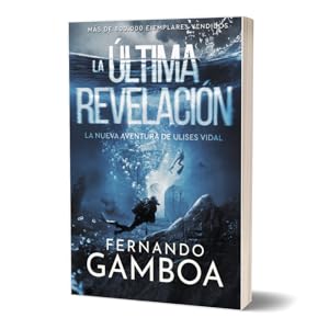 Fernando Gamboa, libro acción y aventura, Bestseller, Ficción., Thriller, Última revelación,Suspense