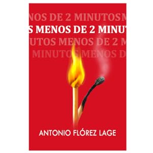 Antonio Florez Lage, Menos de 2 minutos, Novelas, Kindle, Libros, Ebook