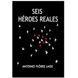 Seis héroes reales, Antonio Flórez Lage, Thriller psicológico, novela, Kindle