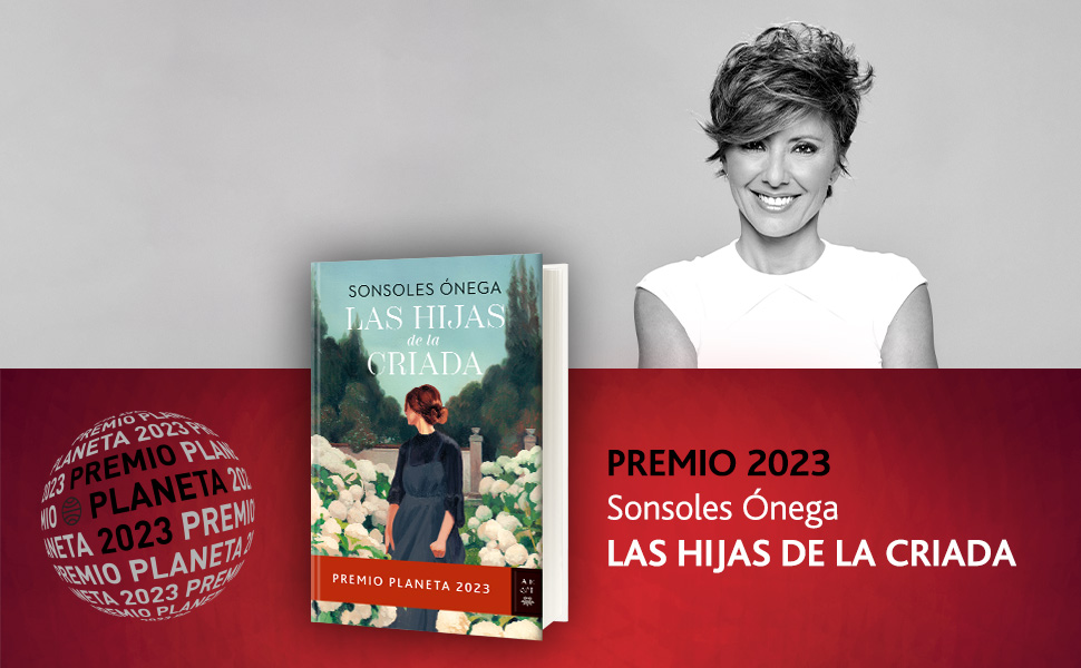 Las hijas de la criada, Sonsoles Ónega, Premio Planeta, novela, Después del amor, best seller