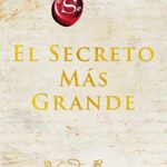 The Greatest Secret El Secreto Más Grande (Spanish edition)