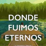 Donde fuimos eternos: novela romántica contemporánea (Los hermanos Olivares nº 1)