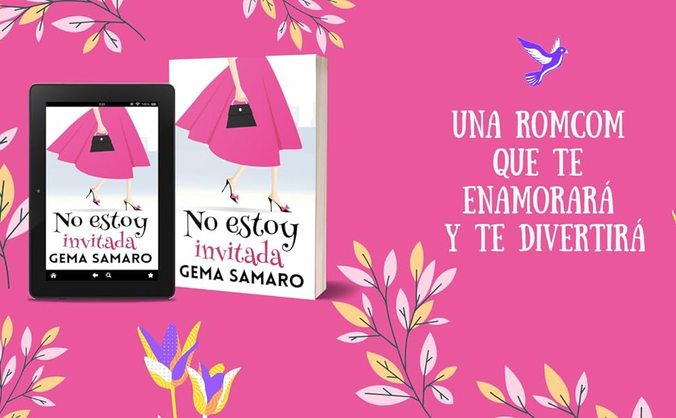 NOVELA ROMÁNTICA, COMEDIA ROMÁNTICA, NO ESTOY INVITADA, ROMANCE, ROMÁNTICA, AMOR, HUMOR, RISAS, 