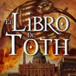 El Libro de Toth: La novela que desvela la historia del libro más poderoso jamás escrito