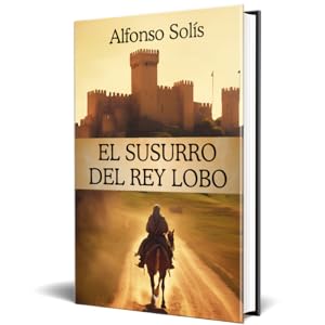 Alfonso Solís, novela histórica, al-Ándalus, musulmanes y cristianos. Reconquista