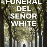 El largo funeral del señor White