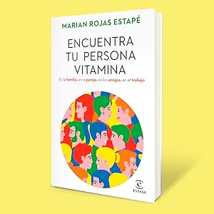 Marian Rojas, Encuentra tu persona vitamina, Cómo hacer que te pasen cosas buenas, cosas buenas,