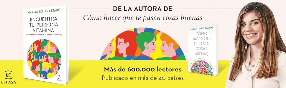 Marian Rojas, Encuentra tu persona vitamina, Cómo hacer que te pasen cosas buenas, cosas buenas,